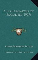 A Plain Analysis Of Socialism 1437462928 Book Cover