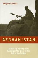 Afghanistan: A Military History from Alexander the Great to the Fall of the Taliban