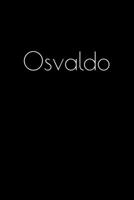 Osvaldo: Notebook / Journal / Diary - 6 x 9 inches (15,24 x 22,86 cm), 150 pages. Personalized for Osvaldo. 1694064832 Book Cover