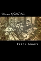 Women of the War: Their Heroism and Self-Sacrifice 1499281951 Book Cover