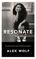 Resonate: For Anyone Who Wants To Build An Audience 198090443X Book Cover