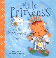 Kitty Princess and the Newspaper Dress 0763620777 Book Cover