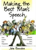Making the Best Man's Speech: Know What to Say and When to Say It - Add Wit, Sparkle and Humour - Deliver the Perfect Speech 185703659X Book Cover