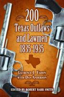 200 Texas Outlaws and Lawmen 1835-1935 1589805143 Book Cover