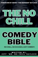 The No Chill Comedy Bible B0DZ9JWS2Y Book Cover