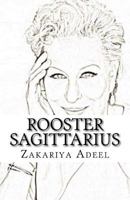 Rooster Sagittarius: The Combined Astrology Series 1548981036 Book Cover