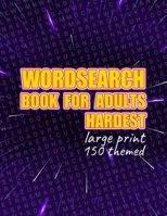 Wordsearch Book For Adults Hardest: Wordsearches For Adults : Hard Word Search Books For Adults : Wordsearches Puzzle Book For Adults Large Print : ... & Entertained : Word Search For Elderly B08P29D8XC Book Cover