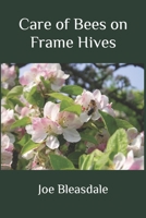 Care of Bees on Frame Hives 1078399867 Book Cover