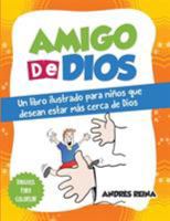 Amigo de Dios: Un libro ilustrado para niños que desean estar más cerca de Dios 1681859483 Book Cover