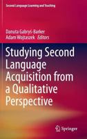 Studying Second Language Acquisition from a Qualitative Perspective 3319359576 Book Cover