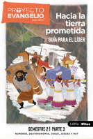 El Proyecto Evangelio Para Ni�os, Semestre 2 - Gu�a del L�der, Parte 3, 3: Hacia La Tierra Prometida 1087741246 Book Cover