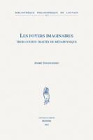 Les Foyers Imaginaires: Trois Courts Traites de Metaphysique 9042948469 Book Cover