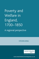Poverty and Welfare in England, 1700-1850 (Manchester Studies in Modern History) 0719049407 Book Cover