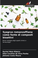 Syagrus romanzoffiana come fonte di composti bioattivi: Breve rassegna degli aspetti chimici e farmacologici 6205829363 Book Cover