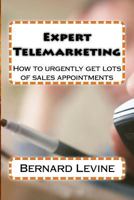 Expert Telemarketing: How to urgently get lots of sales appointments 1537102664 Book Cover