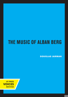 The Music of Alban Berg 0520049543 Book Cover