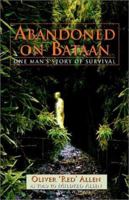 Abandoned on Bataan: One Man's Story of Survival 0971318417 Book Cover