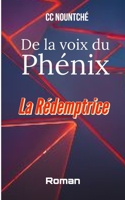De la voix du Ph�nix: La R�demptrice B08JF2CDDT Book Cover