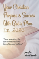 Your Christian Purpose & Success With God's Plan In 2020 B08FV7CSSL Book Cover