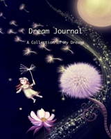 DREAM JOURNAL: A Collection of My Dreams 1700452878 Book Cover
