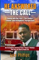 HE ANSWERED THE CALL: Coping with Our Loss—Family's, Friends', and Firefighters' Perspectives 1733964401 Book Cover
