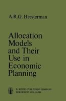 Allocation Models and Their Use in Economic Planning 9027701822 Book Cover