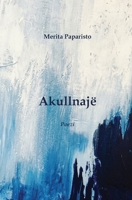 Akullnajë (Albanian Edition) 1067543805 Book Cover