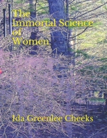 The Immortal Science of Women 1693462648 Book Cover