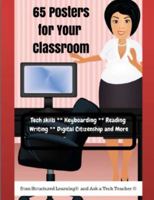 65 Posters for Your Classroom: on tech skills, keyboarding, reading, writing, digital citizenship, and more 1942101201 Book Cover