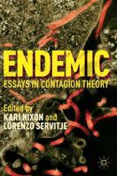 Endemic: Essays in Contagion Theory 1137521406 Book Cover