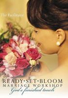 Ready Set Bloom-Marriage Workshop: God's Finished Touch 145205262X Book Cover