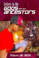 Letters To The gODs and Our Ancestors: An Anthology of Poems of Lamentations, Pains, Struggles, Redefinition of Life, and Hopes. B0CRS5DBJJ Book Cover