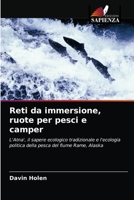 Reti da immersione, ruote per pesci e camper: L'Atna', il sapere ecologico tradizionale e l'ecologia politica della pesca del fiume Rame, Alaska 6203152722 Book Cover