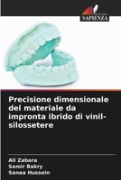 Precisione dimensionale del materiale da impronta ibrido di vinil-silossetere (Italian Edition) 6208073073 Book Cover