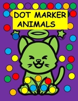 Dot Markers Animals Coloring Book: Kids 3-5 B092P62Q5W Book Cover