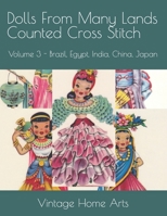 Dolls From Many Lands Counted Cross Stitch: Volume 3 - Brazil, Egypt, India, China, Japan B0CKP35LM7 Book Cover