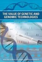 The Value of Genetic and Genomic Technologies: Workshop Summary 0309157714 Book Cover