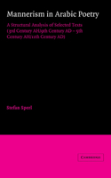 Mannerism in Arabic Poetry: A Structural Analysis of Selected Texts (3rd Century AH/9th Century AD - 5th Century AH/11th Century AD) (Cambridge Studies in Islamic Civilization) 0521522927 Book Cover