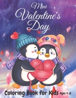 Mini Valentine's Day Coloring Book for Kids Ages 4-8: Also Super Fun Valentines Book for Kids Ages 8-12, This Coloring Book Has Lots of Animals With S B08WJPN4ZH Book Cover
