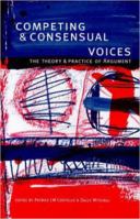 Competing and Consensual Voices: The Theory and Practice of Argument (Language and Education Library ; 8) 1853592765 Book Cover