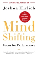 MindShifting: Focus for Performance: How Mindfulness Drives Leadership, Learning and Effectiveness 1938685539 Book Cover