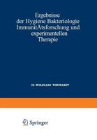 Ergebnisse Der Hygiene Bakteriologie Immunitatsforschung Und Experimentellen Therapie: Fortsetzung Des Jahresberichts Uber Die Ergebnisse Der Immunitatsforschung 3642905420 Book Cover