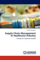 Supply Chain Management in Healthcare Industry 3846514608 Book Cover