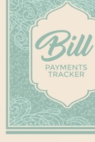 Bill Payments Tracker: Simple Monthly Bill Payments Checklist Organizer Planner Log Book Money Debt Tracker Keeper Budgeting Financial Planning Journal Notebook - Bill organizer and planner 1660781337 Book Cover