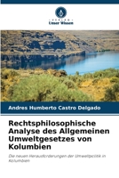 Rechtsphilosophische Analyse des Allgemeinen Umweltgesetzes von Kolumbien: Die neuen Herausforderungen der Umweltpolitik in Kolumbien (German Edition) B0CJLCV5C5 Book Cover
