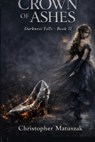 Crown of Ashes (Darkness Falls) B0GR1Q1TKR Book Cover