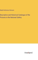 Descriptive and Historical Catalogue of the Pictures in the National Gallery 338280851X Book Cover