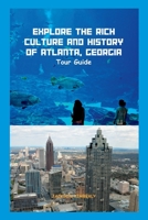 Explore the Rich Culture and History of Atlanta, Georgia: Tour Guide B0BQY1RPDM Book Cover