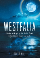 Westfalia: Punched in the gut by life, West is forced to face his past, present and future. 0982735111 Book Cover