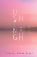 Losing Miami 1948700174 Book Cover